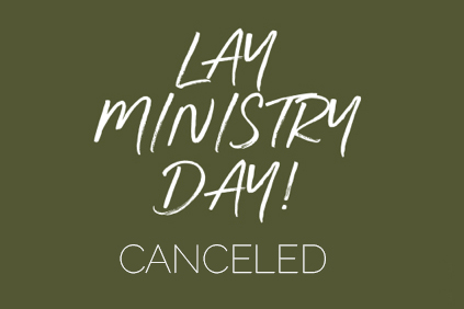 Lay Ministry Day 09-21-2019 canceled