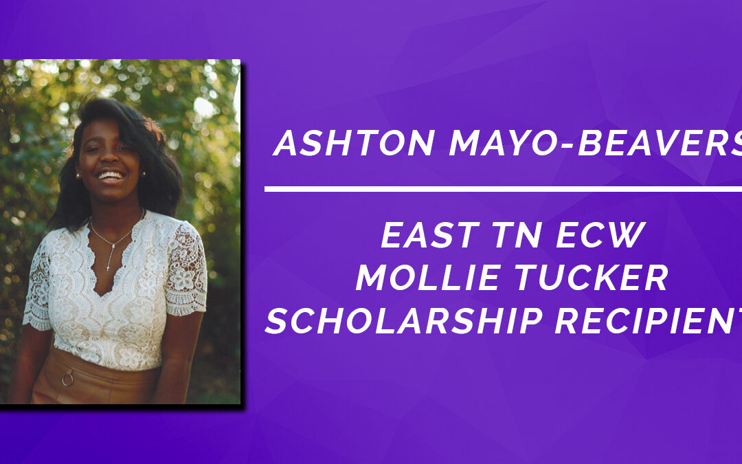 Ashton Mayo-Beavers, young black women, East TN ECW Mollie Tucker Scholarship Recipient