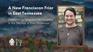 A New Franciscan Friar in East Tennessee